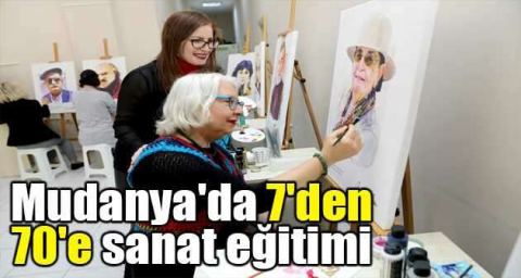 Mudanya'da 7'den 70'e sanat eğitimi