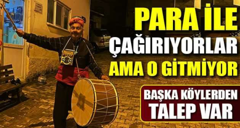 Para ile çağırıyorlar ama o gitmiyor