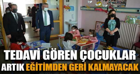 Tedavi gören çocuklar artık eğitimden geri kalmayacak