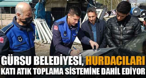 Gürsu Belediyesi, hurdacıları katı atık toplama sistemine dahil ediyor