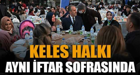 Keles halkı aynı iftar sofrasında