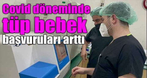 Covid döneminde tüp bebek başvuruları arttı