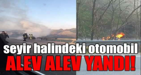 Seyir halindeki otomobil alev alev yandı