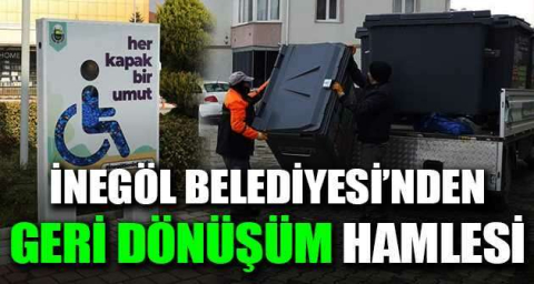 İnegöl Belediyesi'nden geri dönüşüm hamlesi