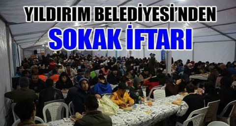 Yıldırım Belediyesi’nden sokak iftarı