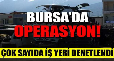 Bursa'da operasyon