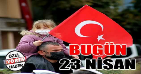 BUGÜN 23 NİSAN