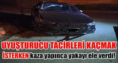 Uyuşturucu tacirleri kaçmak isterken kaza yapınca yakayı ele verdi