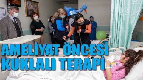Ameliyat öncesi kuklalı terapi