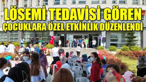Lösemi tedavisi gören çocuklara özel etkinlik düzenlendi