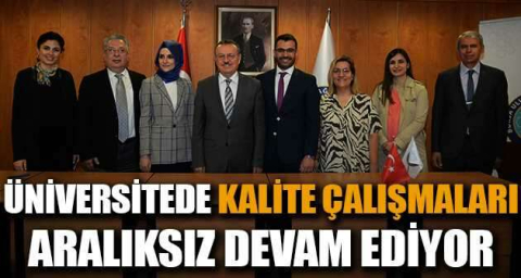 Üniversitede kalite çalışmaları aralıksız devam ediyor