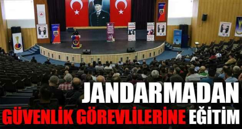 Jandarmadan güvenlik görevlilerine eğitim