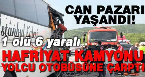 Bursa'da hafriyat kamyonu yolcu otobüsüne çarptı: 1 ölü 6 yaralı