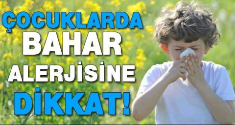 Çocuklarda bahar alerjisine dikkat