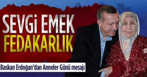 Cumhurbaşkanı Erdoğan'dan Anneler Günü mesajı