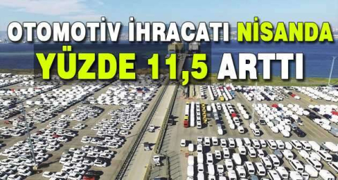 Otomotiv ihracatı nisanda yüzde 11,5 arttı
