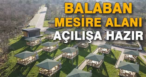 Balaban Mesire Alanı açılışa hazır