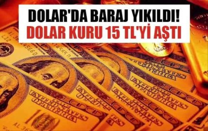 Dolar kuru 15 lirayı aştı!