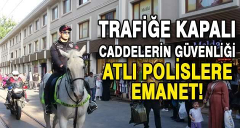 Trafiğe kapalı caddelerin güvenliği atlı polislere emanet