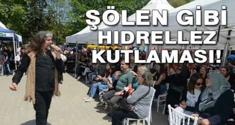 Şölen gibi hıdrellez kutlaması