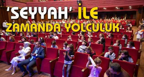 ‘Seyyah’ ile zamanda yolculuk