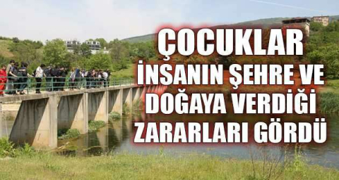 Çocuklar insanın şehre ve doğaya verdiği zararları gördü