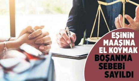 Eşin maaşına el koymak boşanma sebebi