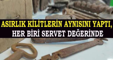 Asırlık kilitlerin aynısını yaptı, her biri servet değerinde