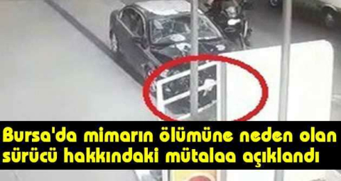 Bursa'da mimarın ölümüne neden olan sürücü hakkındaki mütalaa açıklandı