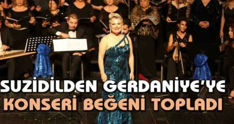 Suzidilden Gerdaniye’ye konseri beğeni topladı