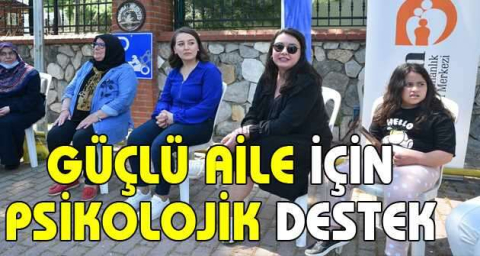 Güçlü aile için psikolojik destek