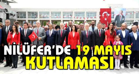 Nilüfer’de 19 Mayıs kutlaması
