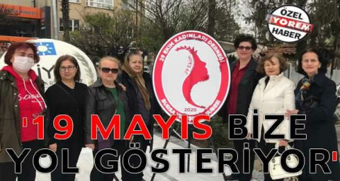 '19 Mayıs bize  yol gösteriyor'