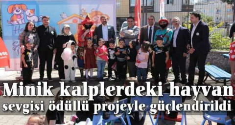 Minik kalplerdeki hayvan sevgisi ödüllü projeyle güçlendirildi