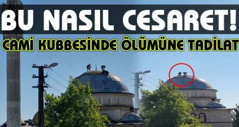 Cami kubbesinde ölümüne tadilat