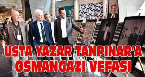  Usta yazar Tanpınar’a Osmangazi vefası