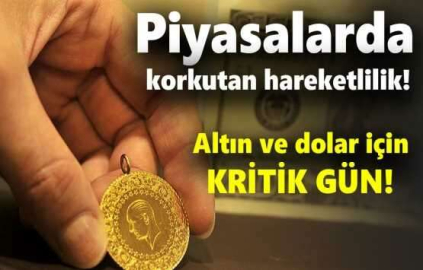Altın ve dolar için kritik gün yarın!