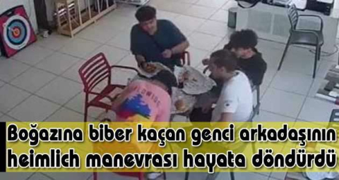Boğazına biber kaçan genci arkadaşının heimlich manevrası hayata döndürdü