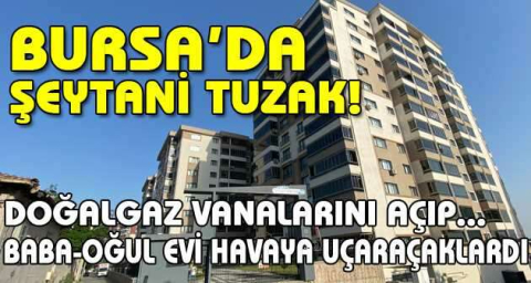 Boşanma aşamasındaki kadına doğalgaz düzenekli tuzak