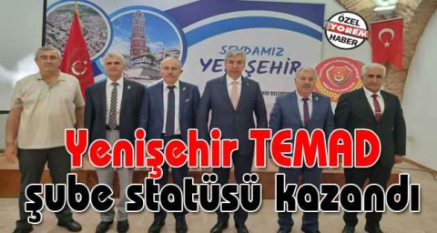 Yenişehir TEMAD şube statüsü kazandı