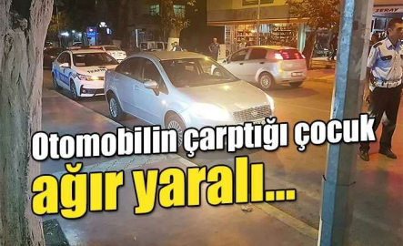 Otomobilin çarptığı çocuk ağır yaralandı