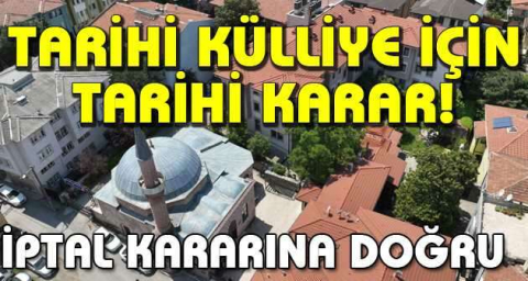 Tarihi külliye için tarihi karar