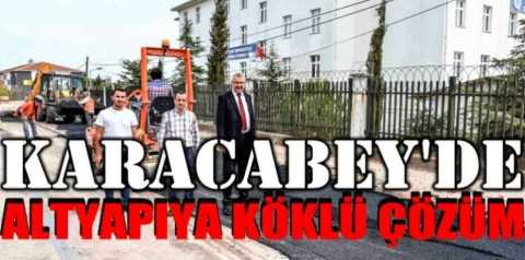 Karacabey’de altyapı çalışmaları ile sorunlara köklü çözüm