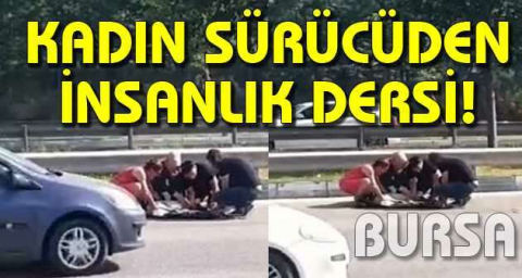 Bursa'da kadın sürücüden insanlık dersi