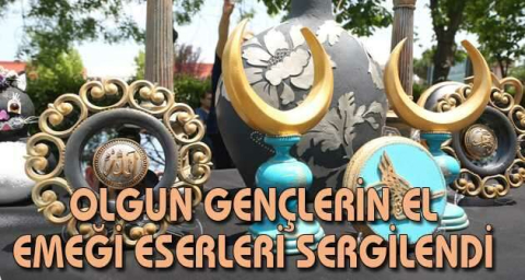 Olgun gençlerin el emeği eserleri sergilendi