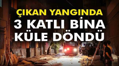 3 katlı bina küle döndü