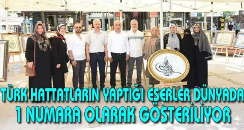 Türk hattatların yaptığı eserler dünyada 1 numara olarak gösteriliyor