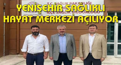 Yenişehir Sağlıklı Hayat Merkezi açılıyor