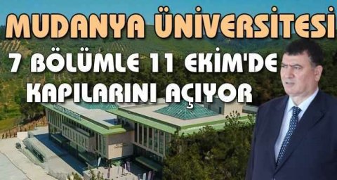 Mudanya Üniversitesi 7 bölümle 11 Ekim'de kapılarını açıyor