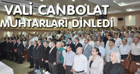 Vali Canbolat muhtarları dinledi